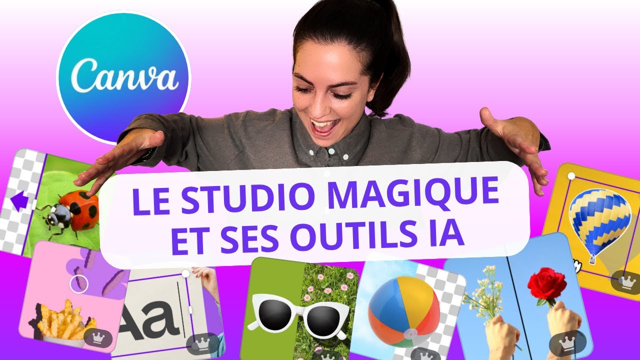 Le Studio Magique : 6 outils IA de Canva pour éditer tes photos