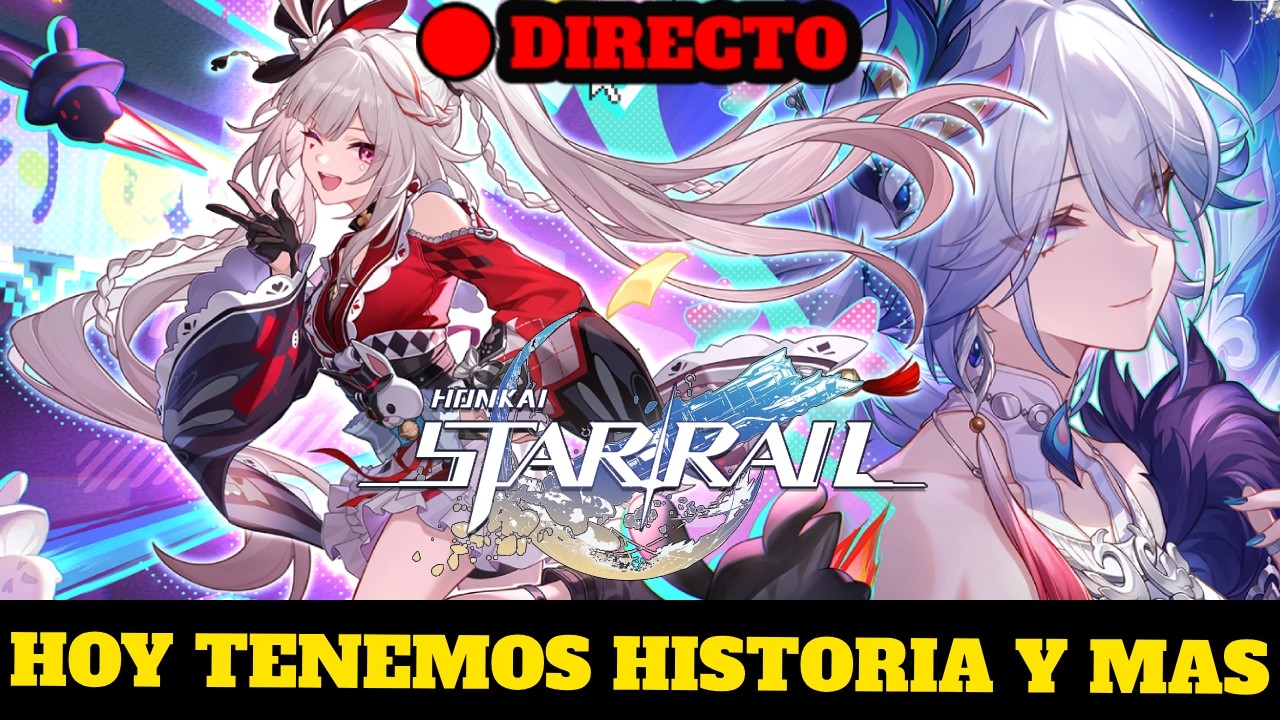 🌍 DIRECTO DE HONKAI STAR RAIL | FULL HISTORIA🔥