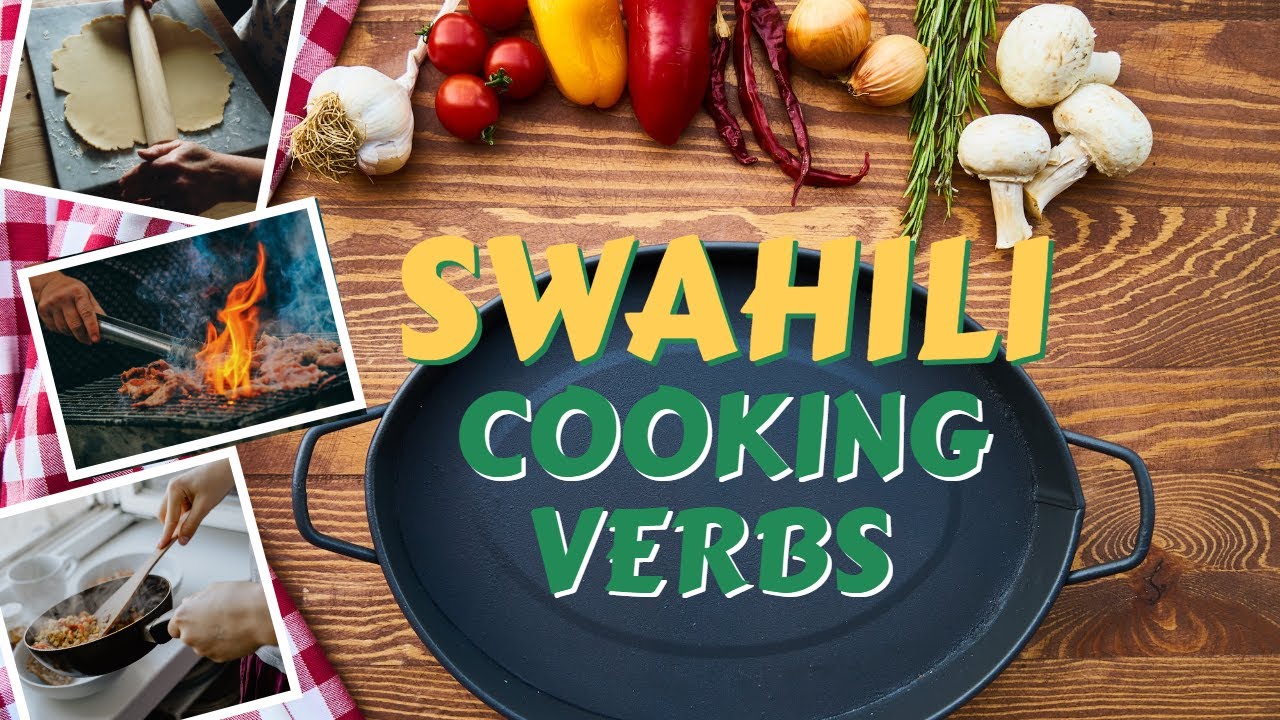 10 COOKING VERBS IN SWAHILI