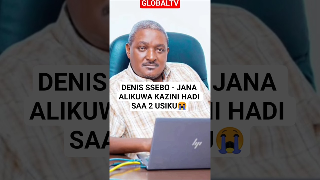 DENIS SSEBO - JANA ALIKUWA KAZINI HADI SAA 2 USIKU😭 #shortsviral #breaking #ssebo #efm