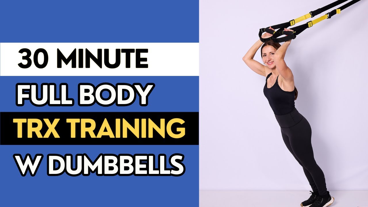 30 Minute TRX Strength w Dumbbells Full Body Workout