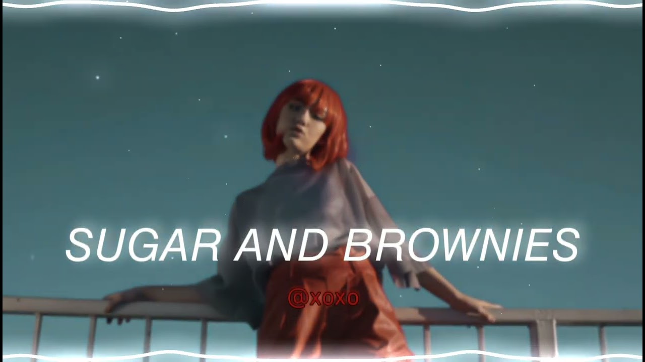 sugar and brownies | [𝐄𝐃𝐈𝐓 𝐀𝐔𝐃𝐈𝐎] | [sped up] | @xoxoeditz7050