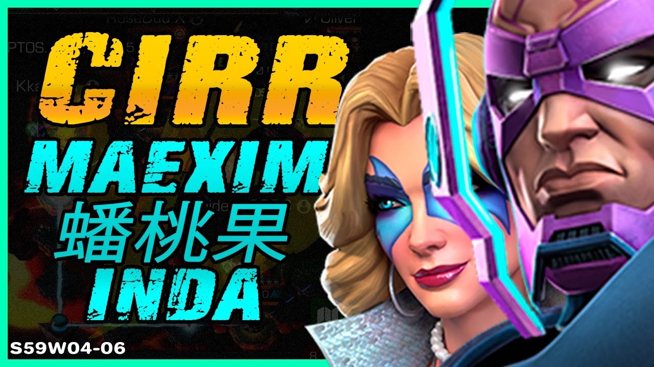 S59W04-06: CIRR VS MAEXIM + ???? + INDA | GALAN ES ULTRA PODEROSO! | MCOC