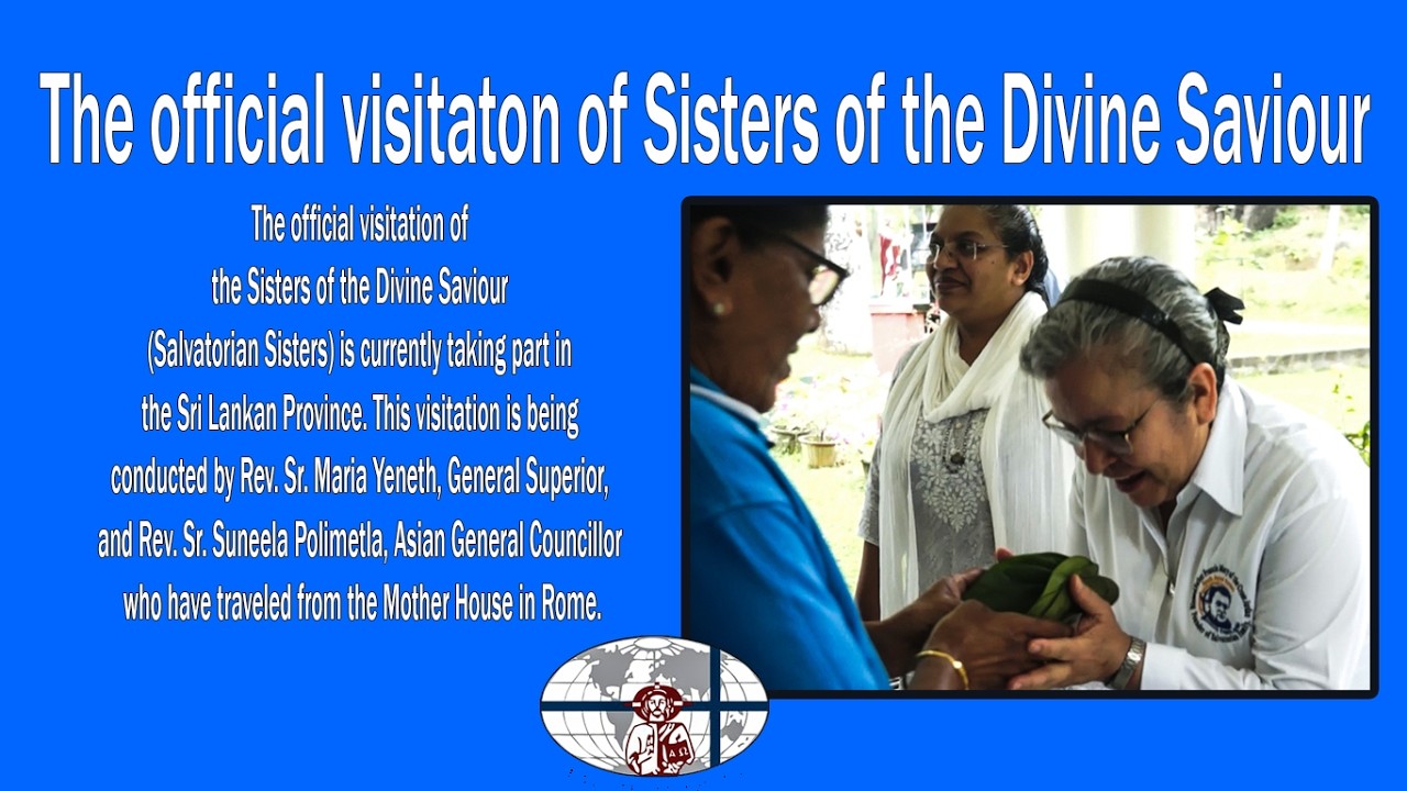 The official visitation of the Sisters of the Salvatorian Sisters.