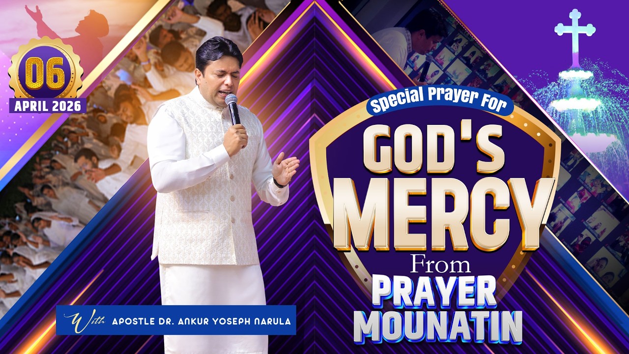 PRAYER MOUNTAIN |🔴LIVE (06-04-2026) SPECIAL PRAYER FOR GOD'S MERCY | @AnkurNarulaMinistries
