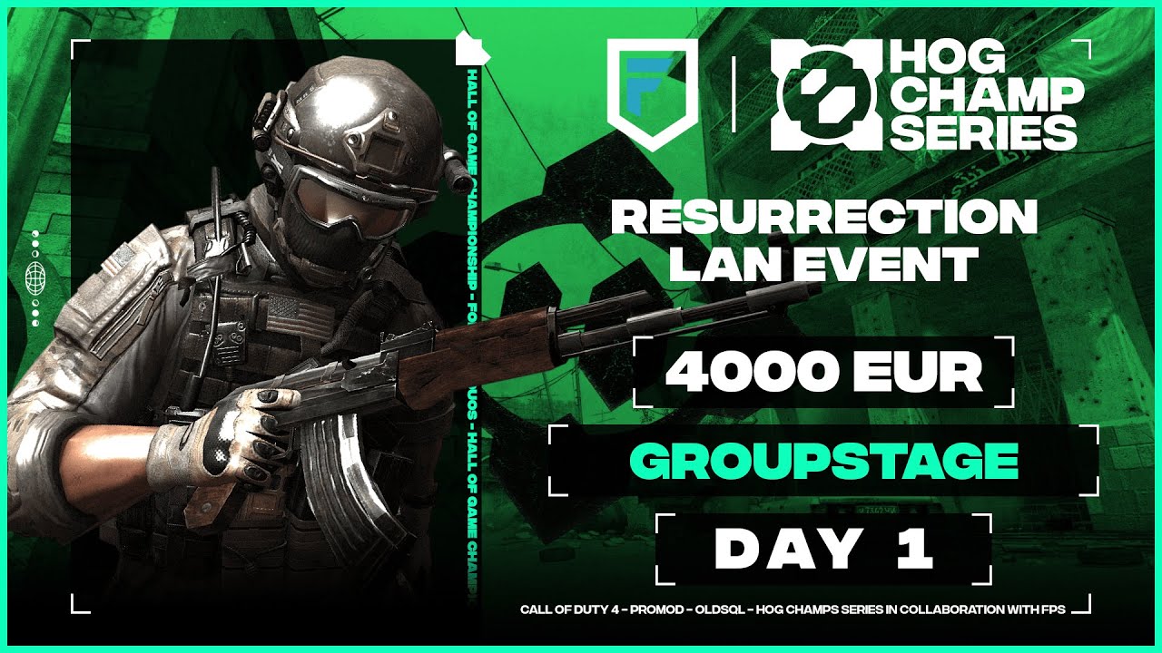 HOG x FPSChallenge CoD4 Resurrection LAN - GROUP B & PLAYOFF