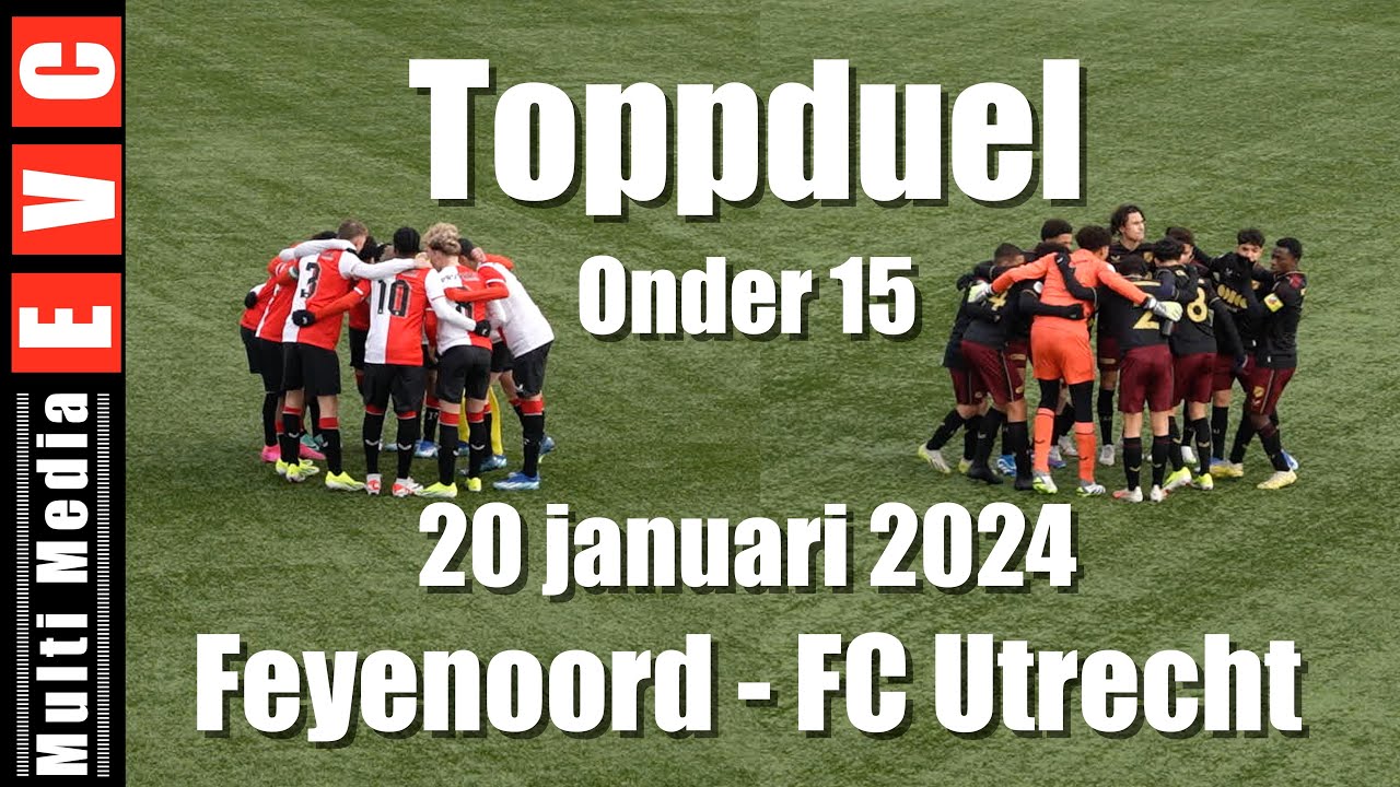 De Topper Feyenoord - FC Utrecht Onder 15 | 20 januari 2024
