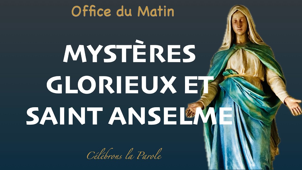 OFFICE DU MATIN : Mystères Glorieux et Saint Anselme / Mercredi 18 Mars 2026