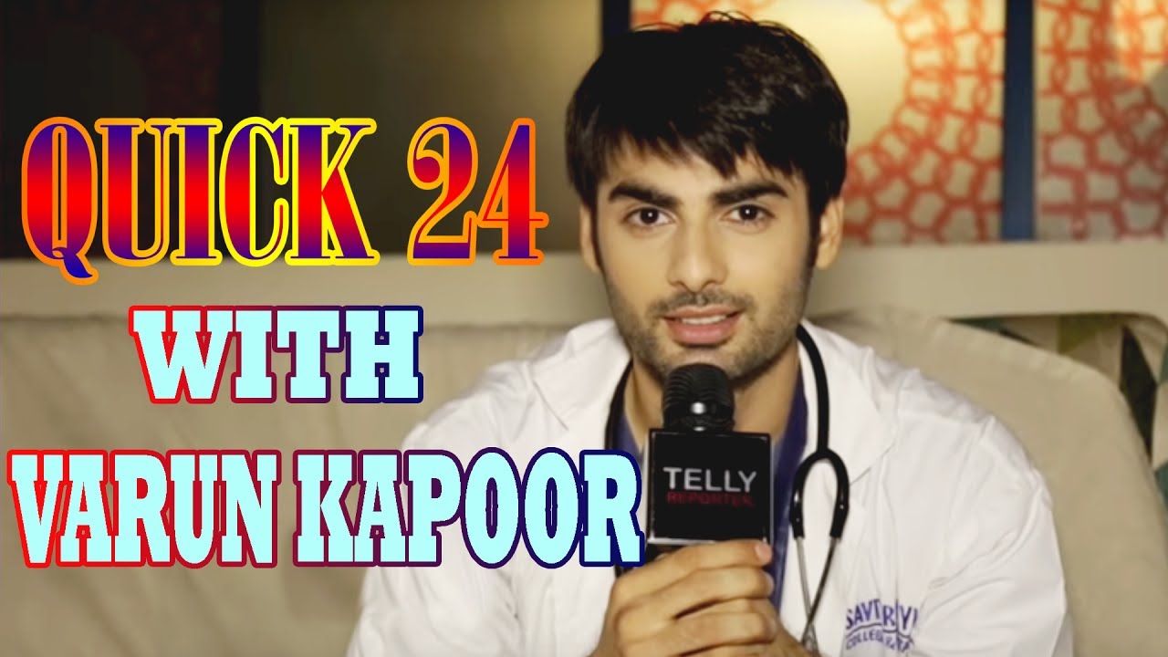 "Quick 24" with Varun Kapoor | A Fun Rapid Fire | Telly Reporter Exclusive