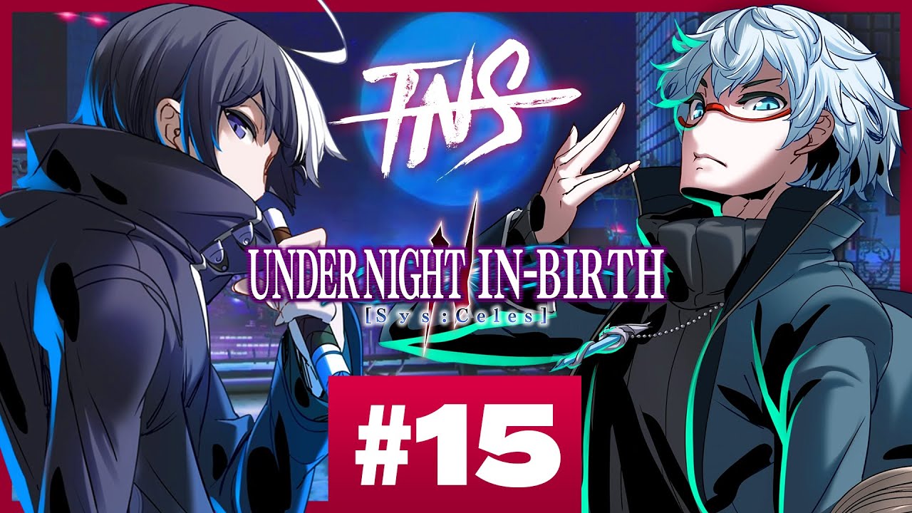 TNS UNI2 #15 Tourney (Chaos Seth Akatsuki Hyde Kaguya) Under Night Sys:Celes Pools Top 8 Tournament
