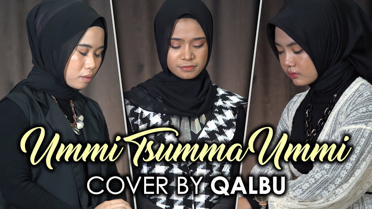 UMMI TSUMMA UMMI - AI KHODIJAH ( COVER BY QALBU )