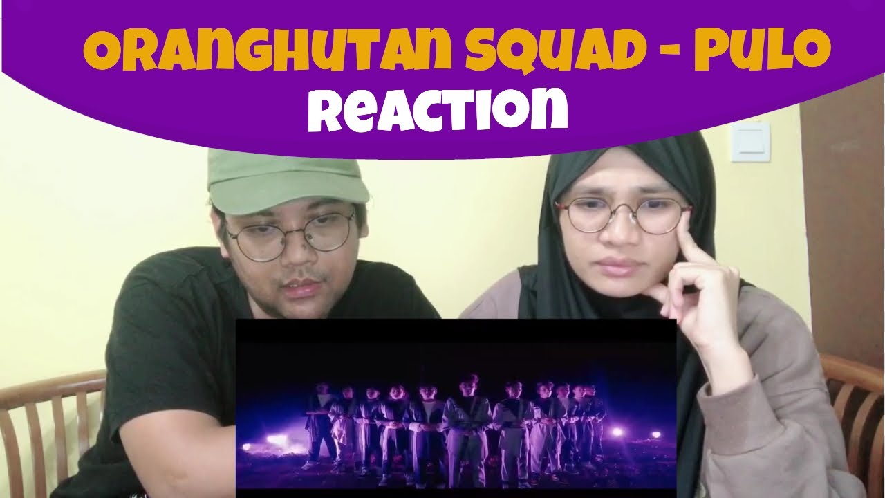 REACTION ORANGHUTAN SQUAD - PULO (Official Music Video) by Malaysian Couple
