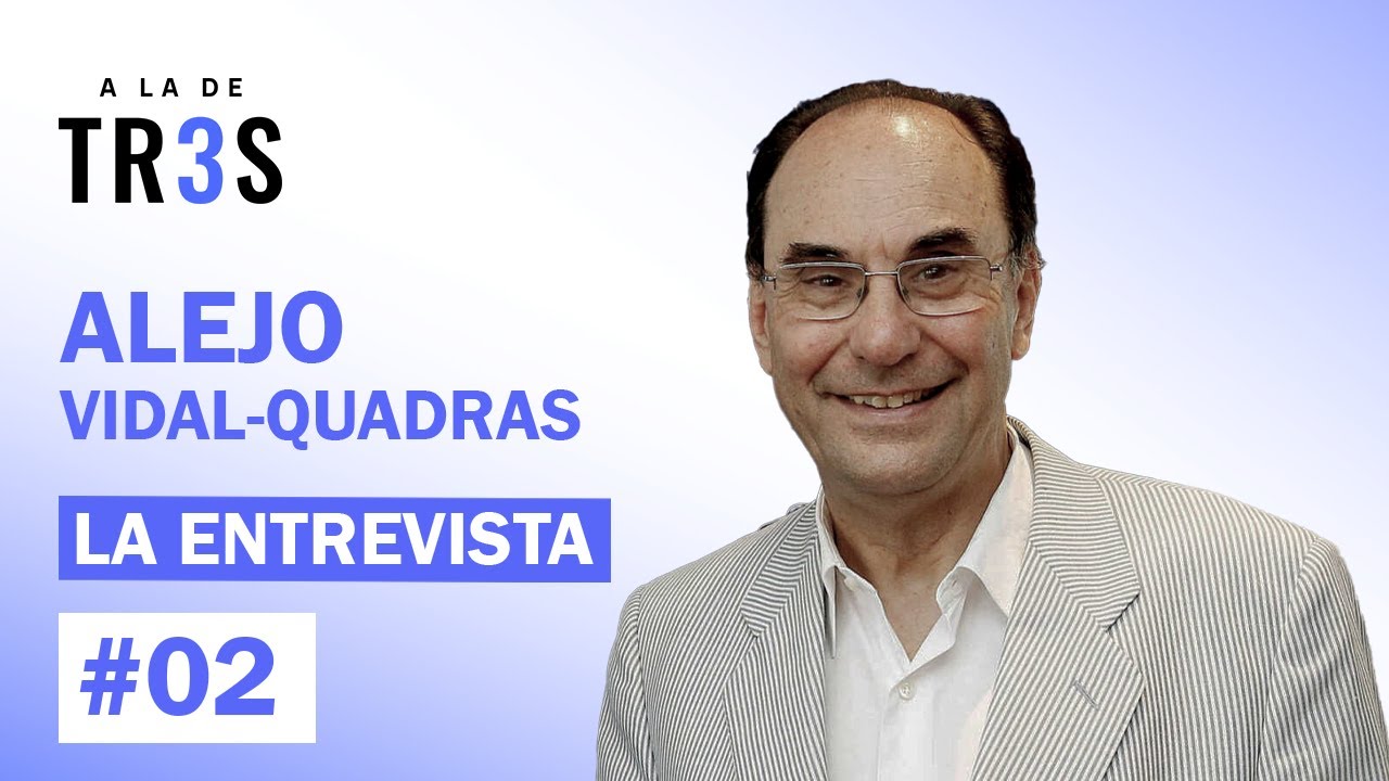 Entrevista a ALEJO VIDAL-QUADRAS: 