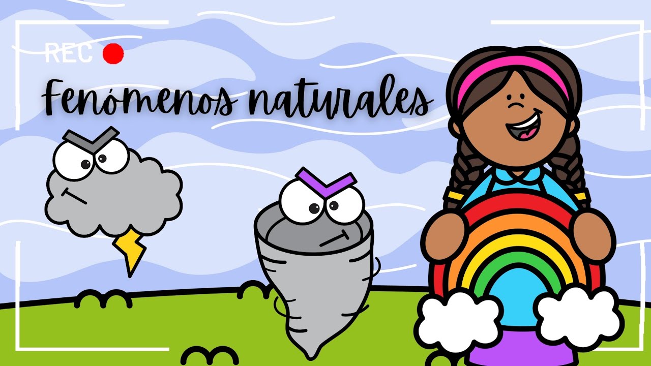 Los fen&oacute;menos naturales para ni&ntilde;os | Qu&eacute; son y ejemplos 🌋🌪🌧🌈