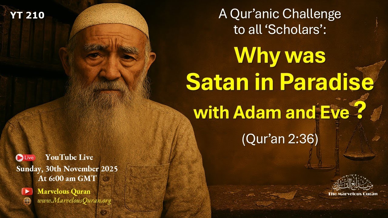 YT210 Why was Satan in Paradise with Adam and Eve ? (Qur’an 2:36)