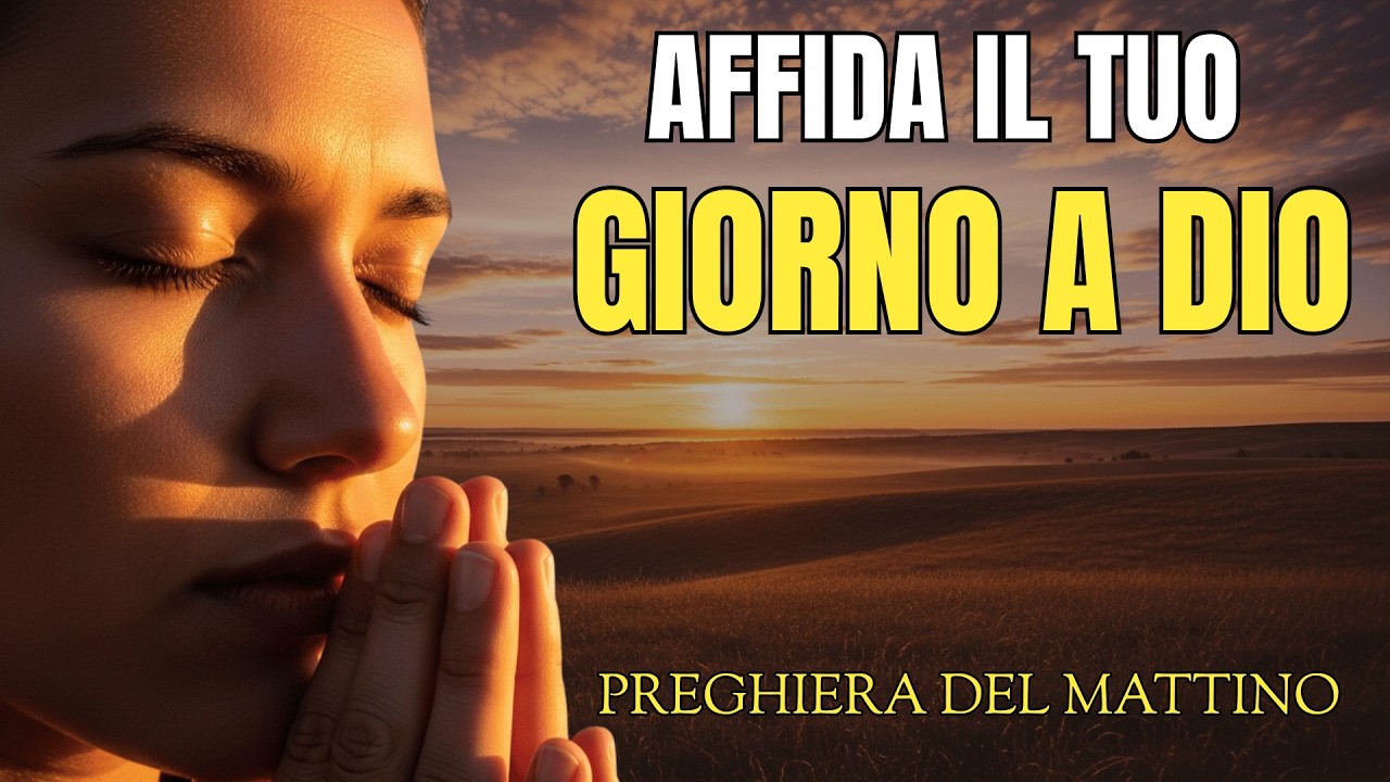 INIZIA LA GIORNATA CON DIO E TUTTO CAMBIERÀ | PREGHIERA DEL MATTINO❤️🙏
