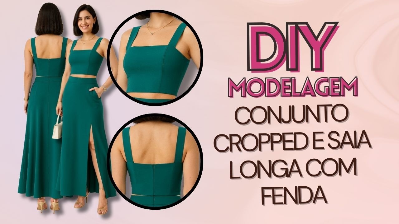 DIY | CONJUNTO CROPPED E SAIA LONGA COM FENDA: MODELAGEM COMPLETA MUITO FÁCIL!