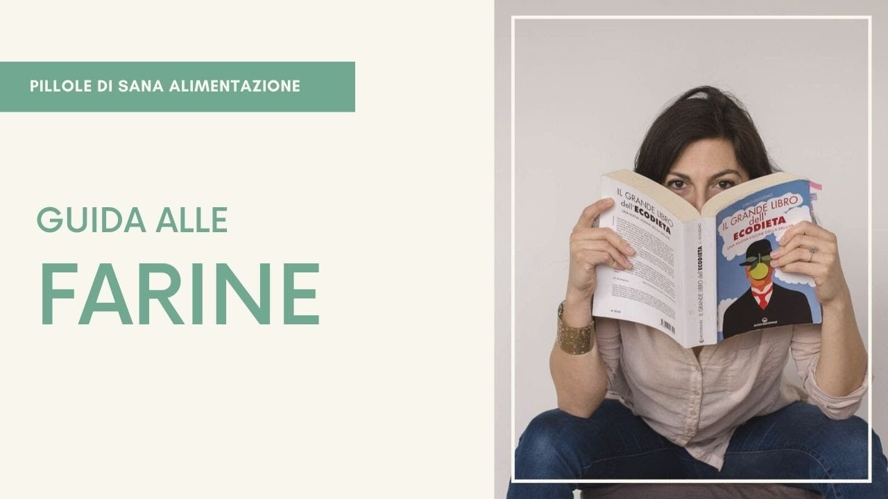 Quali tipi di farina esistono? La guida (semplice) alle farine (e come usarle!)