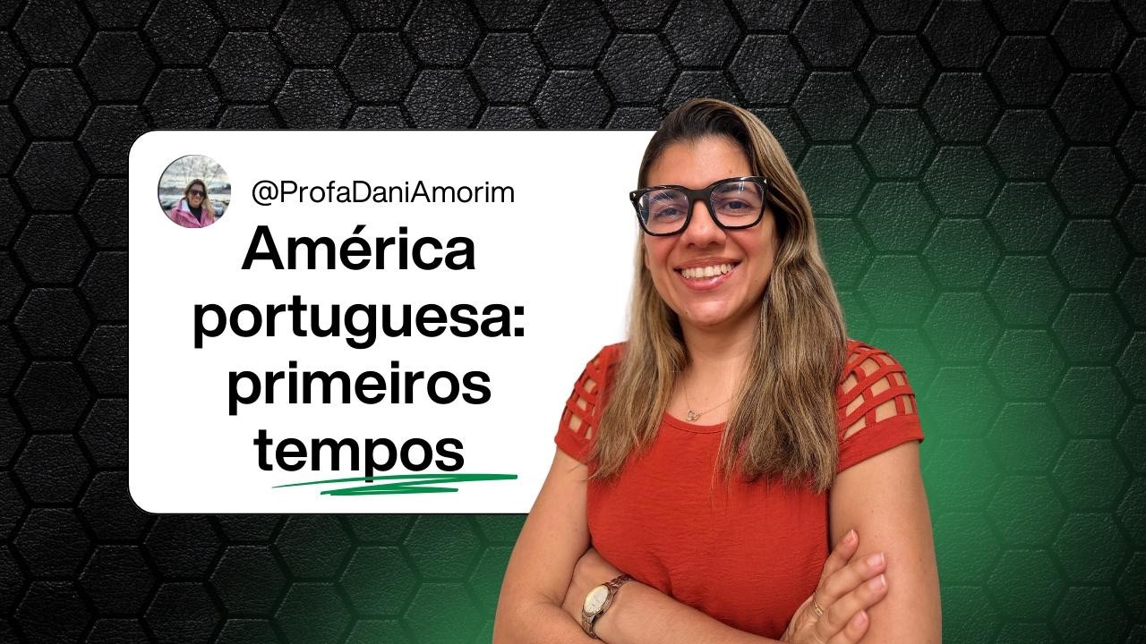 América Portuguesa: Primeiros Tempos | Período Pré-Colonial e Capitanias Hereditárias