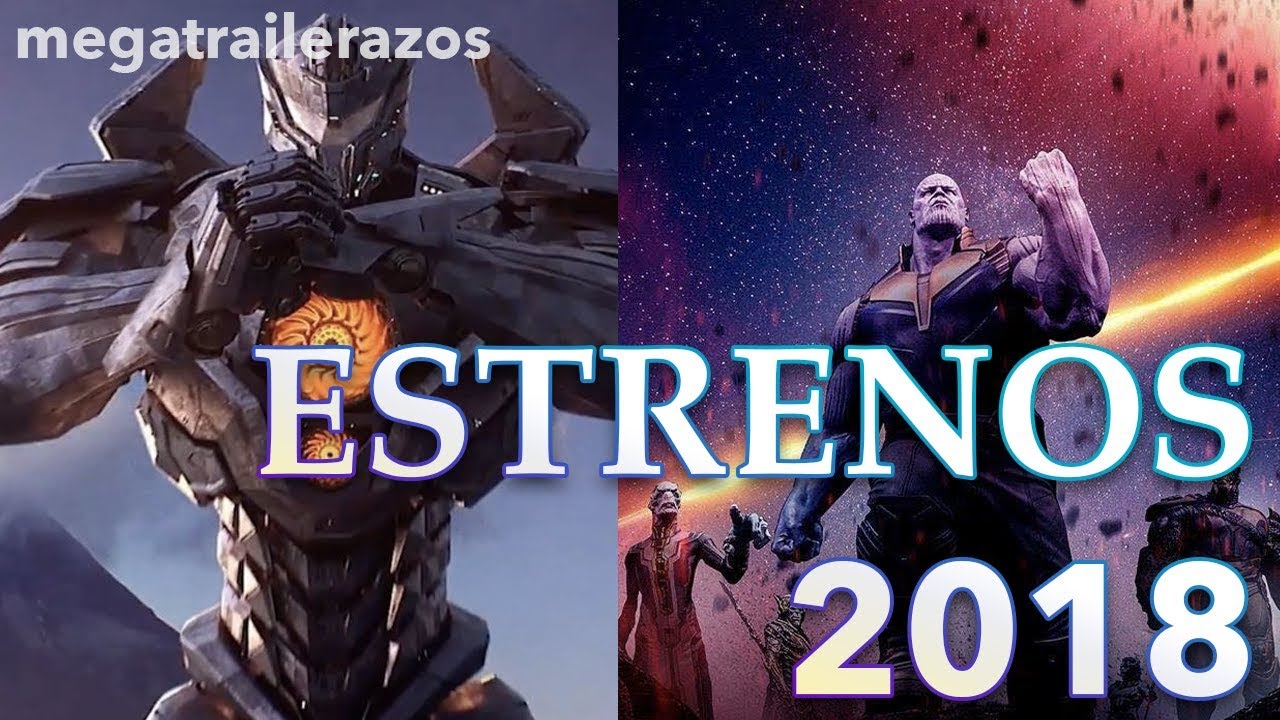 Las Pel&iacute;culas M&aacute;s Esperadas Para 2018 (Estrenos 2018)