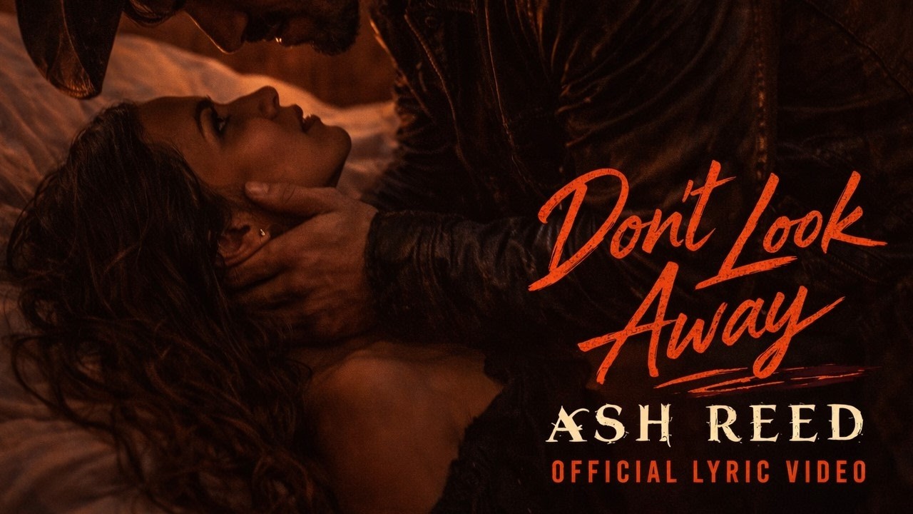 Ash Reed – Don’t Look Away (Official Lyric Video)