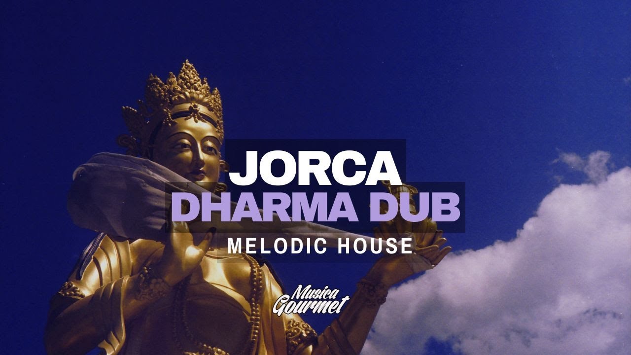 JORCA - Dharma Dub | Deep Organic Dub House on Musica Gourmet