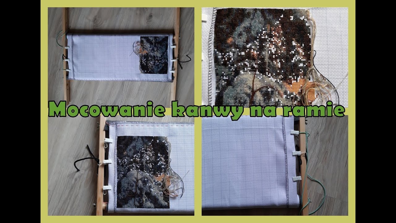 Jak zamocować kanwę na ramę? Tutorial