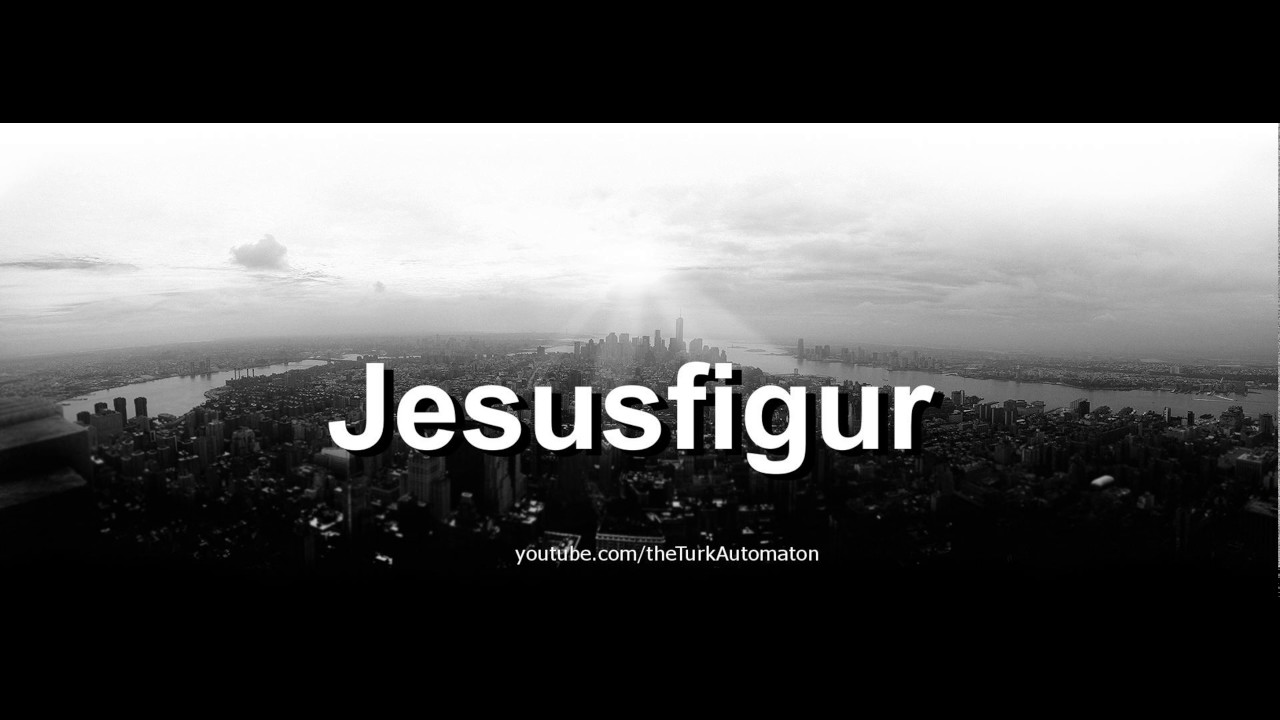 How to pronounce Jesusfigur in German - Perfectly