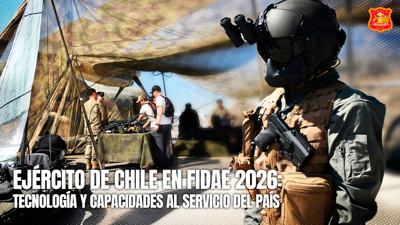 Ej&eacute;rcito de Chile en FIDAE 2026: Tecnolog&iacute;a y capacidades al servicio del pa&iacute;s