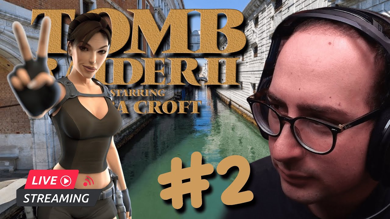 TOMBRAIDER 2 - VENEZIA | PARTE 2 | LIVE DEL 20 02 2024 | MatteoHS LIVE