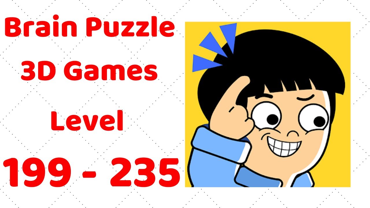 Brain Puzzle 3D Games Level 199 to 235 Walkthrough Solution