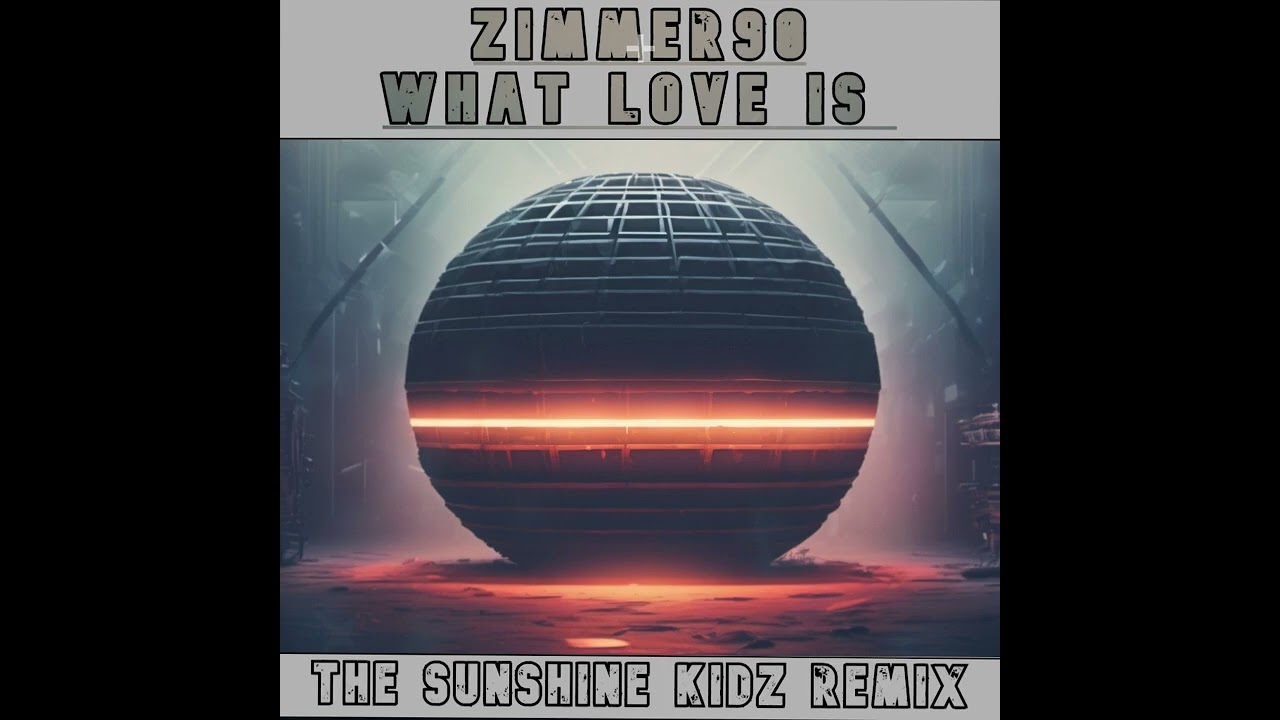 Zimmer90  - What Love Is (The Sunshine Kidz Remix)
