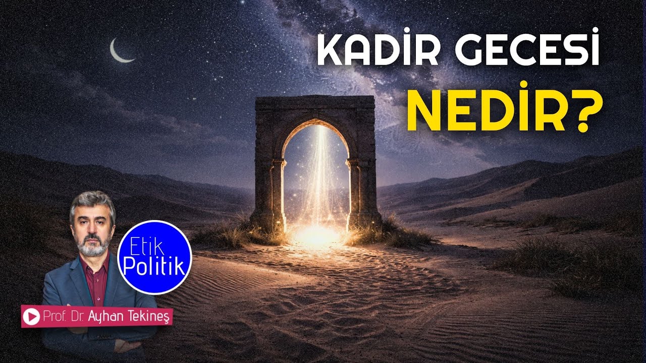 Kadir Gecesi nedir? | Prof. Dr. Ayhan TEKİNEŞ