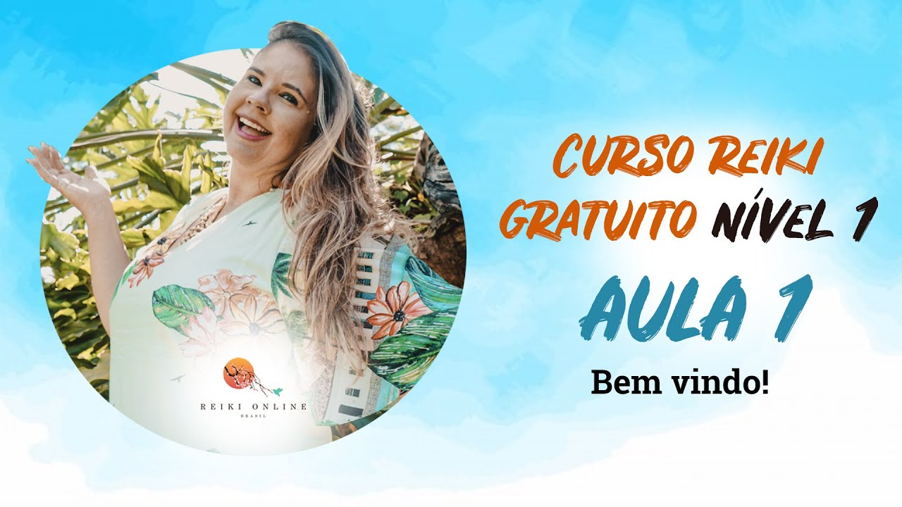 Curso introdut&oacute;rio de Reiki N&iacute;vel 1 Gratuito - Aula 1 - Bem Vindo