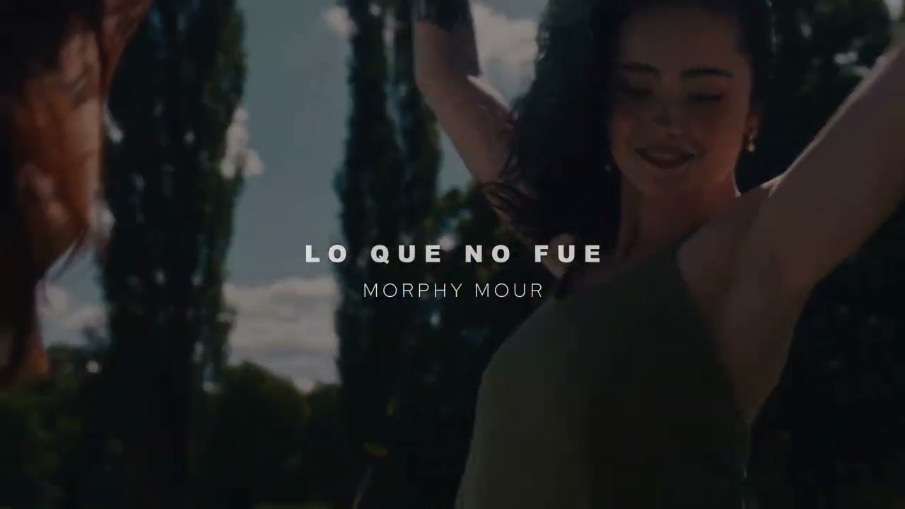 Morphy Mour - Lo que no fue (Official Video)