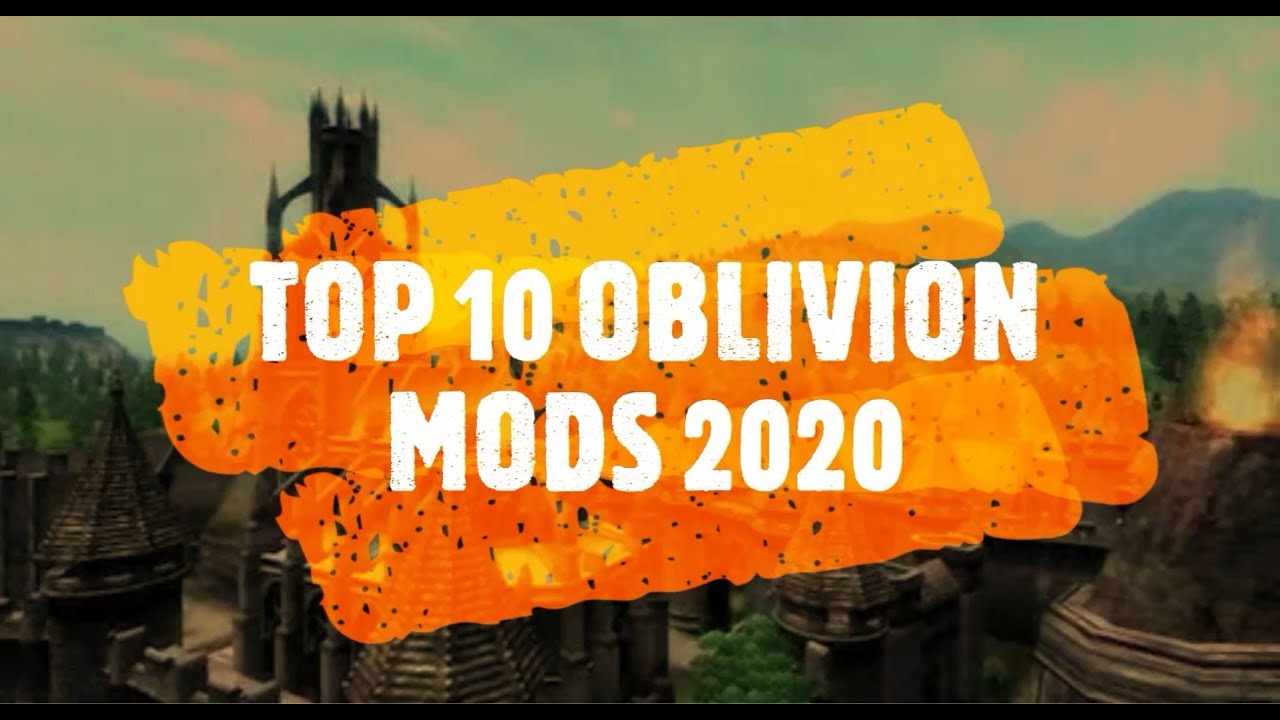 Top 10 Oblivion Mods 2020