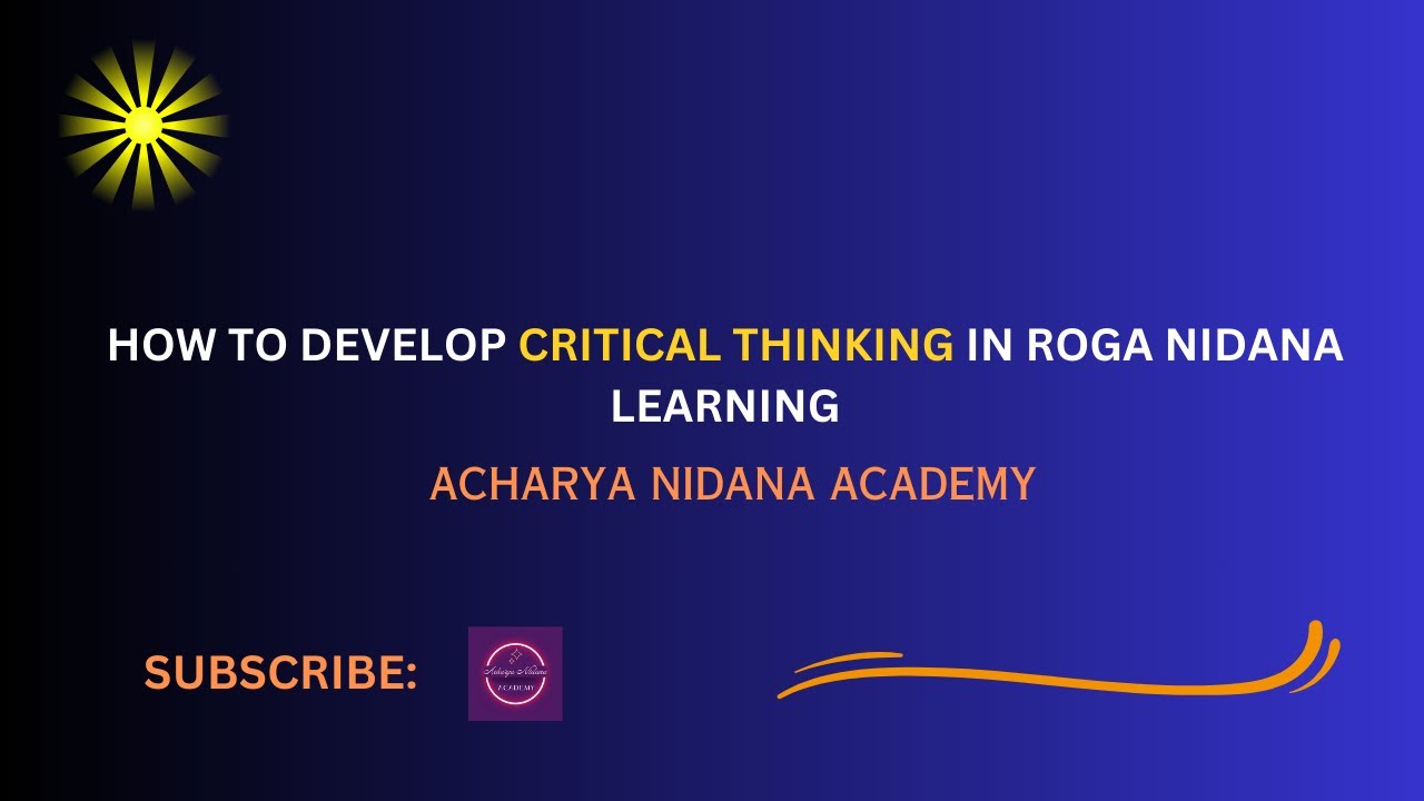How to develop critical thinking in Roga Nidana learning
