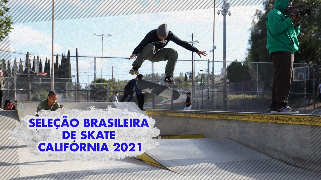 SELEÇÃO BRASILEIRA DE SKATE NA CALIFÓRNIA 2021
