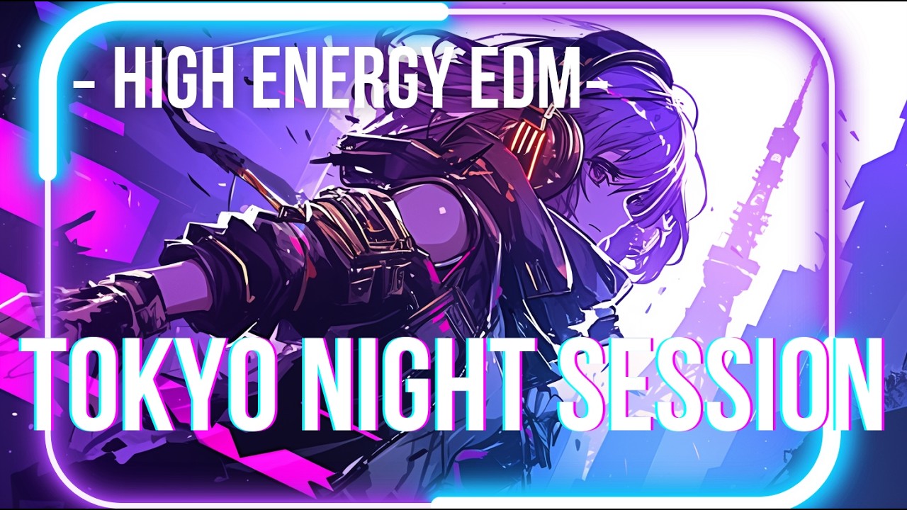 【Play List】TOKYO NIGHT SESSION #01 🌃 Neon Drive EDM Mix