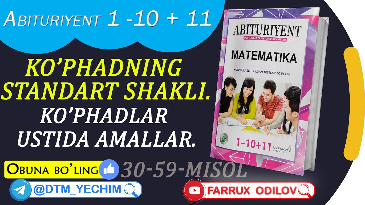 17. Ko'phadning standart shakli. (31-59 - misol) |  Abituriyent 1 - 10 + 11 yechimlari