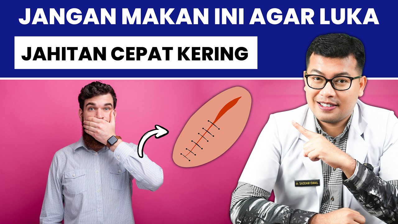 PANTANGAN MAKANAN AGAR LUKA JAHITAN CEPAT KERING - DOKTER SADDAM ISMAIL