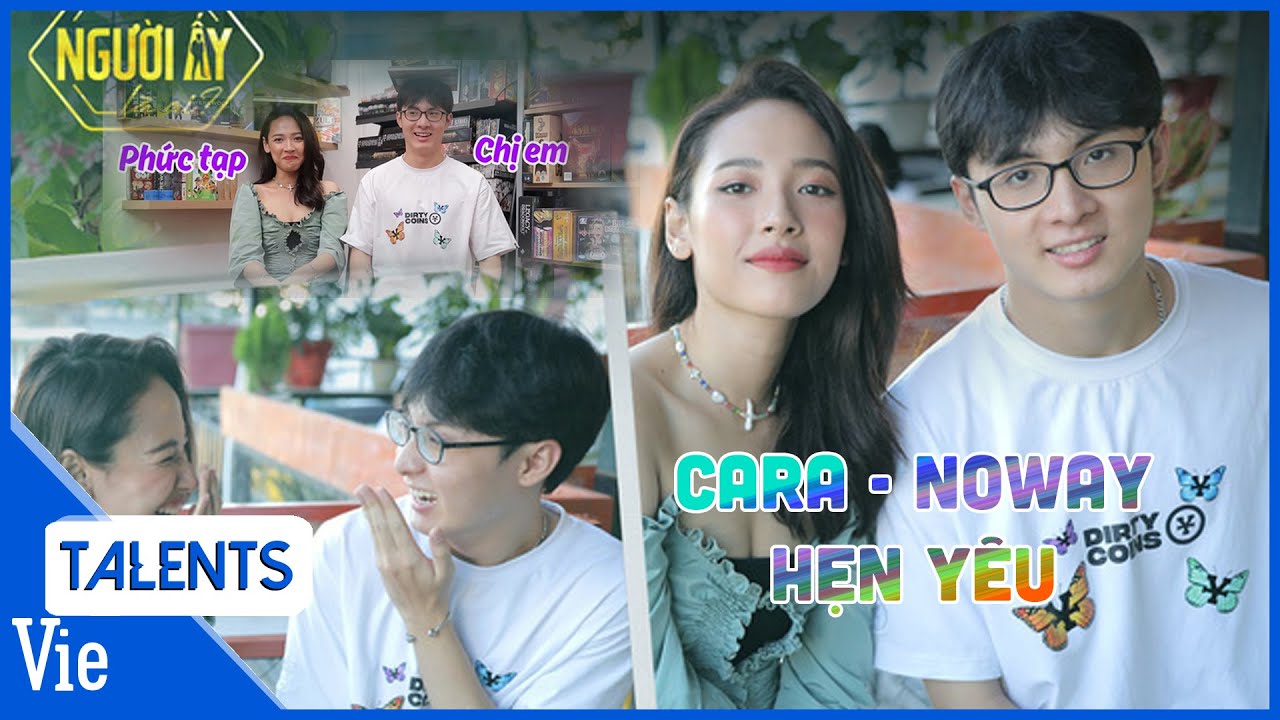 Cara - Noway hẹn yêu, cặp đôi #SBTC tiết lộ về mối quan hệ của cả 2 sau cú hit Người Ấy Là Ai