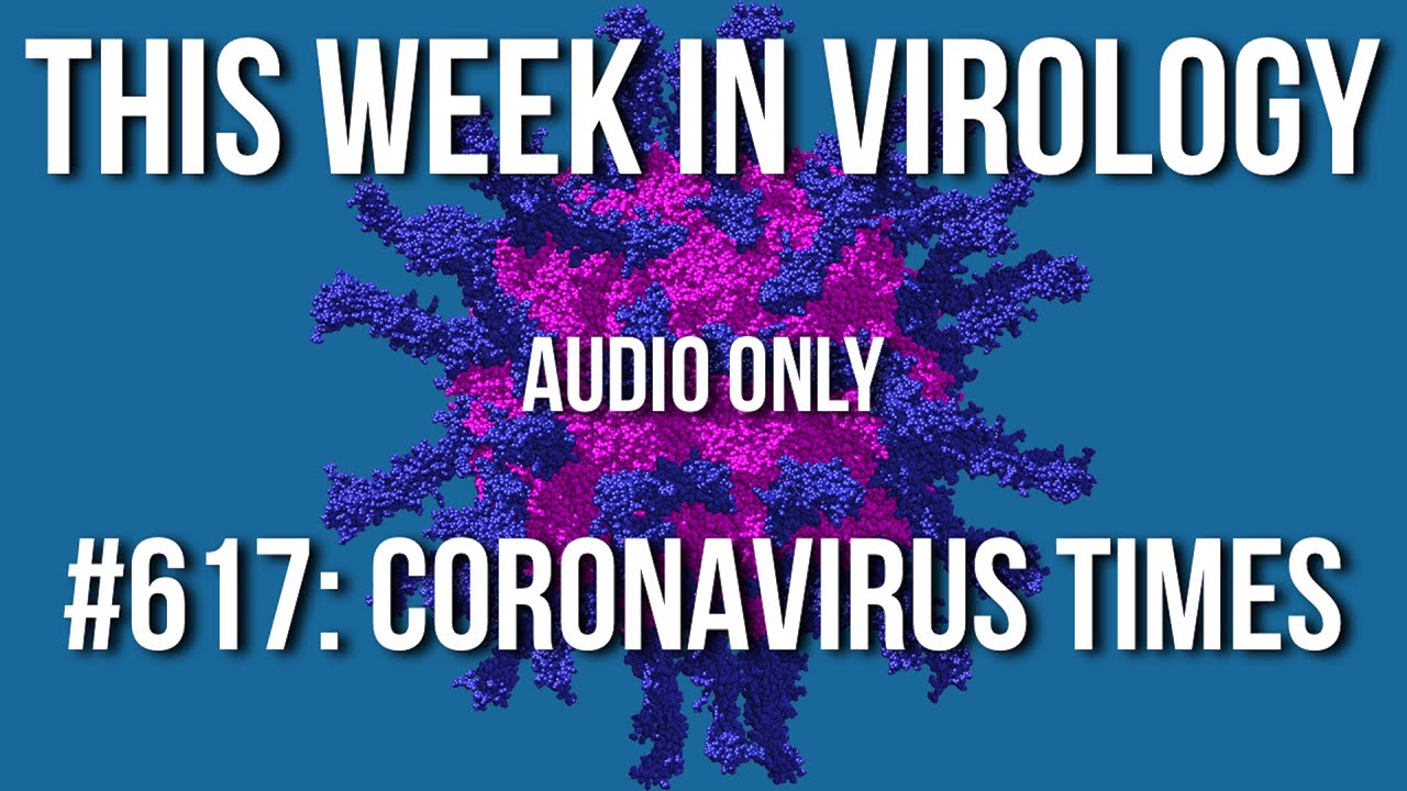 TWiV 617: Coronavirus Times