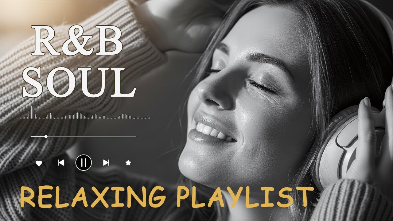 【R&B Soul】Relaxing Chill Playlist – Smooth R&B Soul Vibes - Soulful Vocals & Deep Grooves
