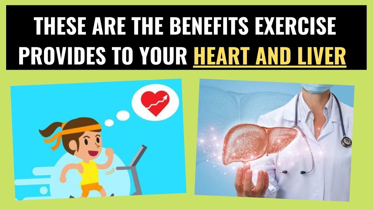 What exercise does to your heart and liver