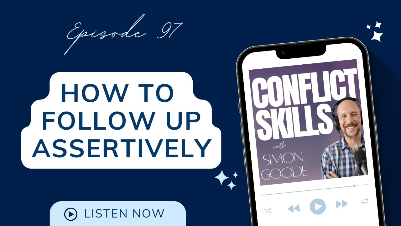 Episode 97 - How to Set Boundaries and Follow Up Assertively in Difficult Conversations