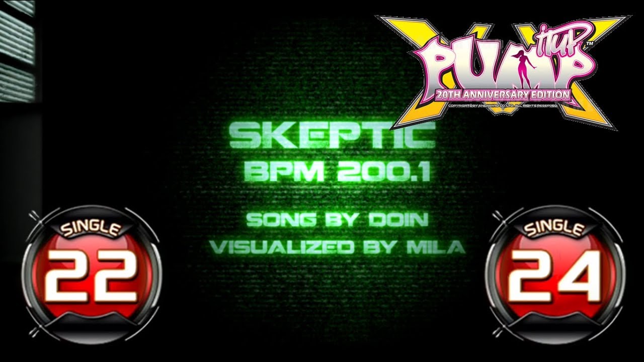 Skeptic S22 & S24 | PUMP IT UP XX (20th Anniversary Edition) ✔