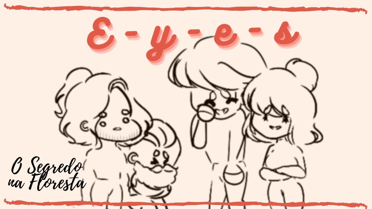 . ~ César, como se fala o-l-h-o-s? ~ . ][ animatic O Segredo na Floresta ][