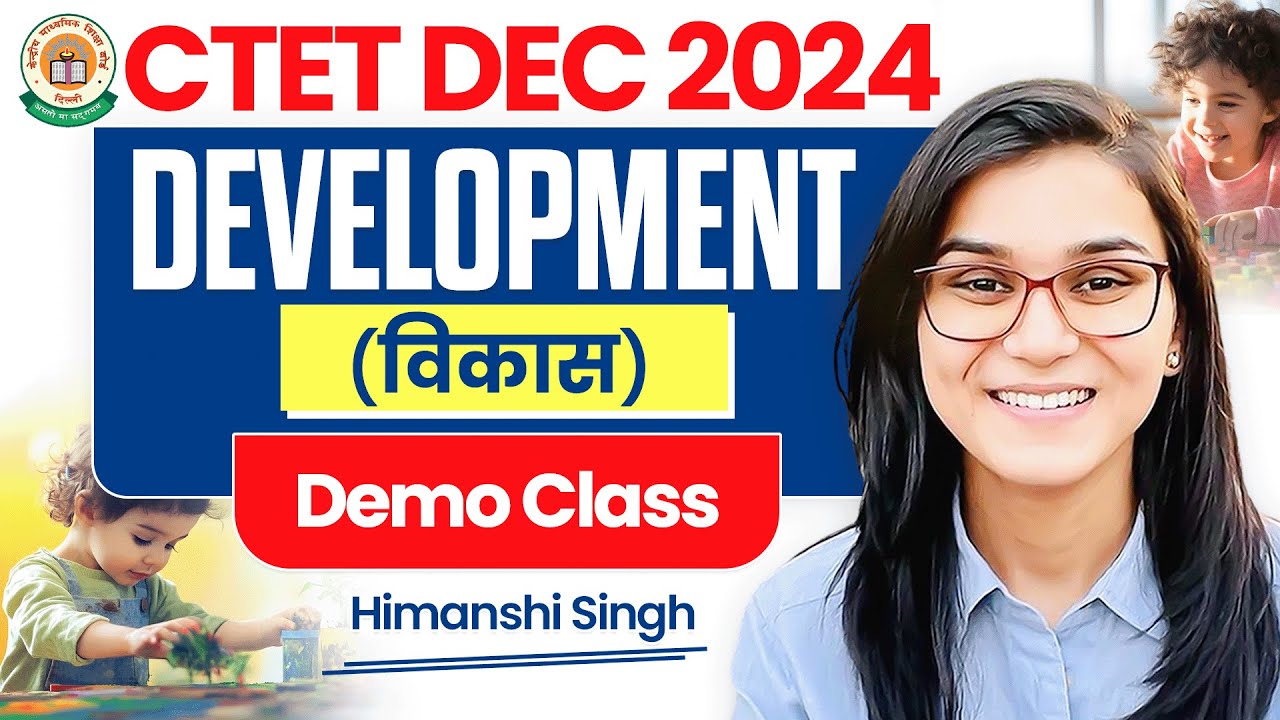 CTET 15th Dec 2024 Development Demo Class by Himanshi Singh