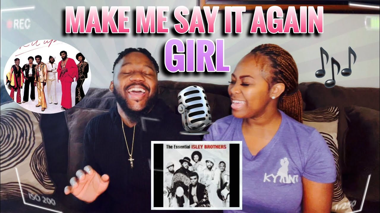 The Isley Brothers ”Make Me Say It Again Girl”| Our Reaction😍